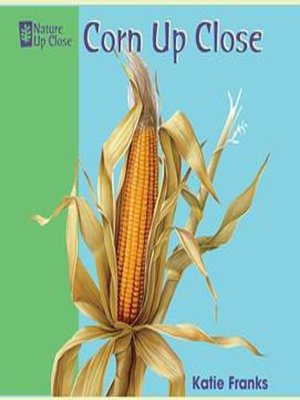 cover image of Corn Up Close
